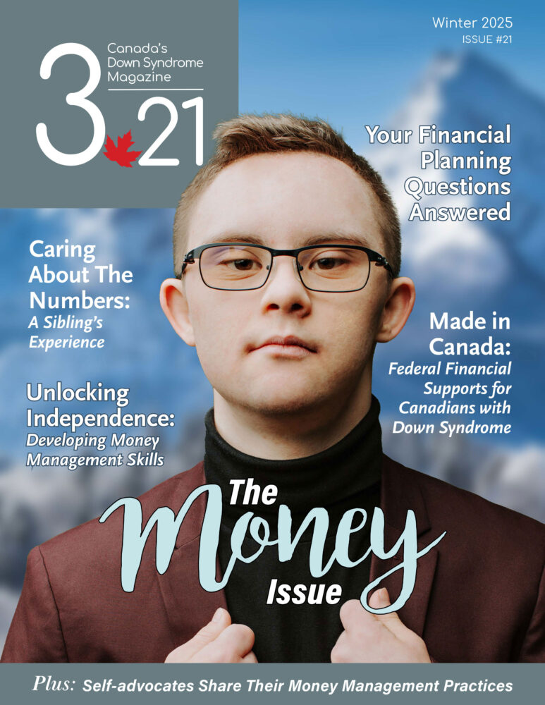 3.21: Canada's Down Syndrome Magazine, Winter 2025 - The Money Issue. Cover features a sharp dressed white man with Down syndrome standing in front of a mountainous background.